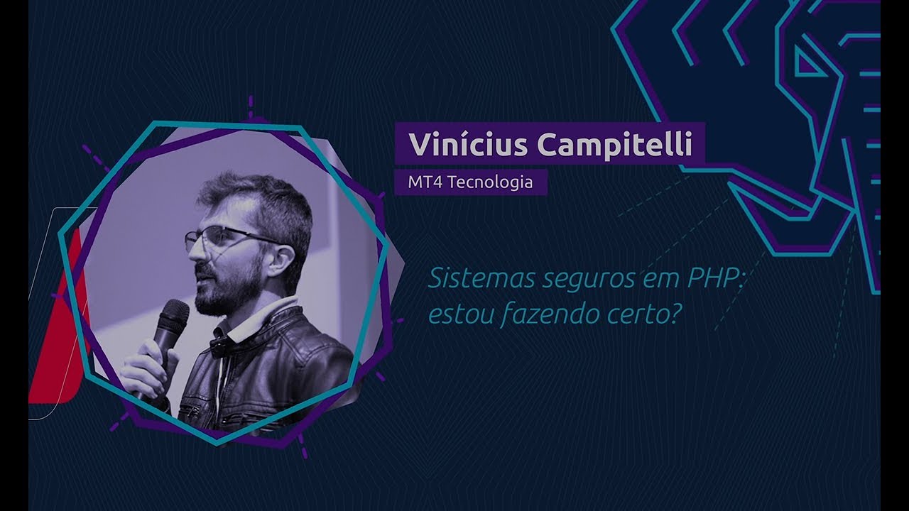 Sistemas PHP seguros: estou fazendo o caminho evidente? — Vinícius Campitelli 1